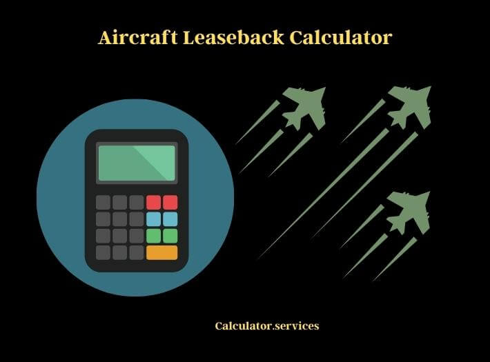 aircraft leaseback calculator