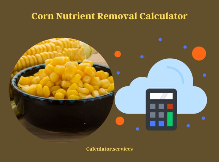 corn nutrient removal calculator