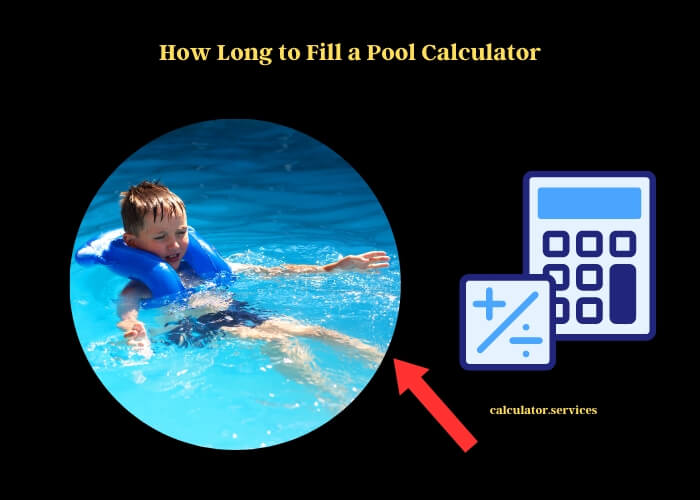 how long to fill a pool calculator