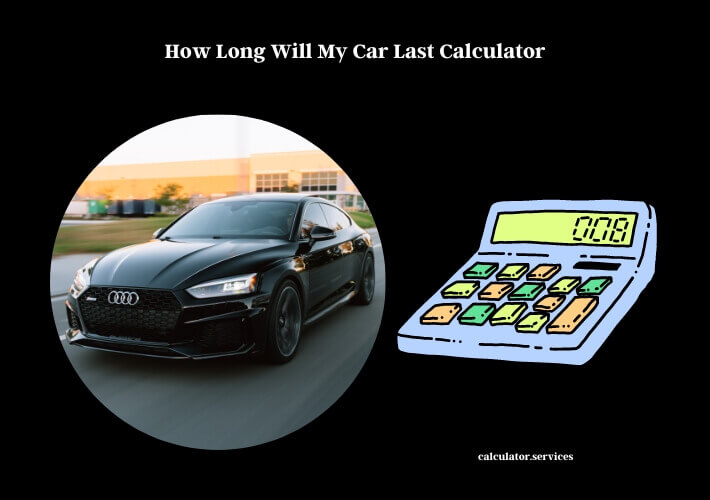 how long will my car last calculator