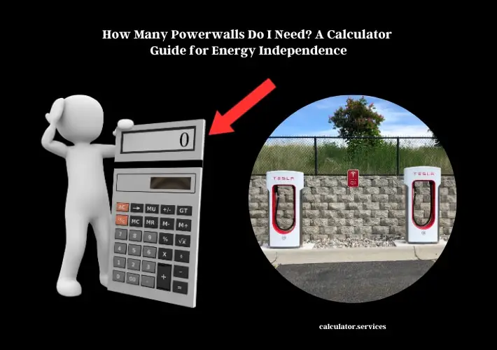 how many powerwalls do i need a calculator guide for energy independence