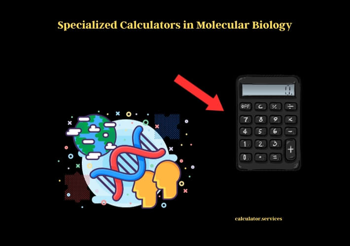 specialized calculators in molecular biology
