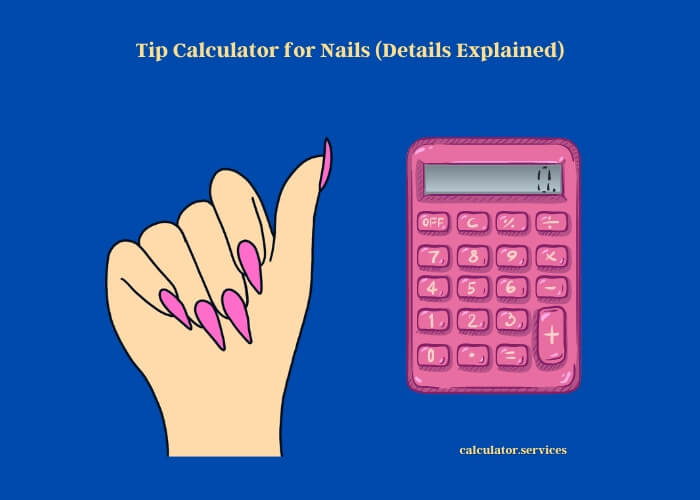 tip calculator for nails (details explained)