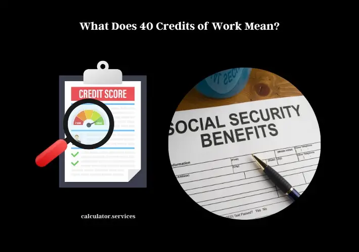 what does 40 credits of work mean