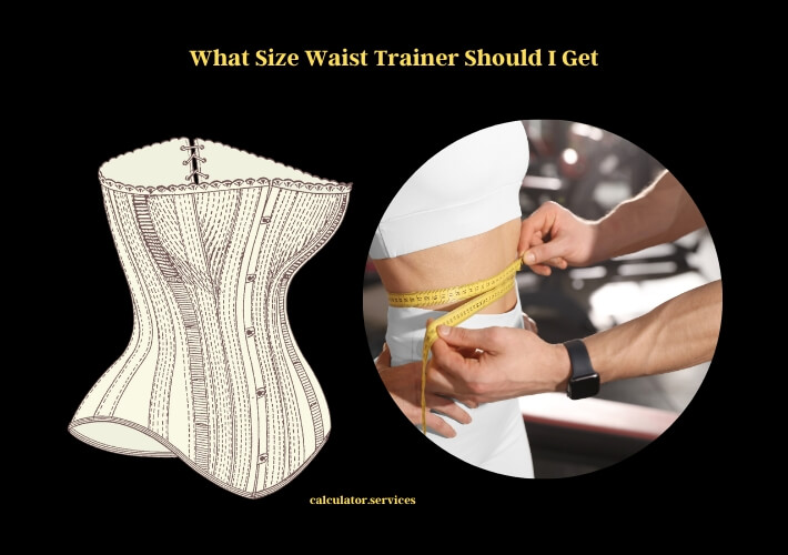 what size waist trainer should i get