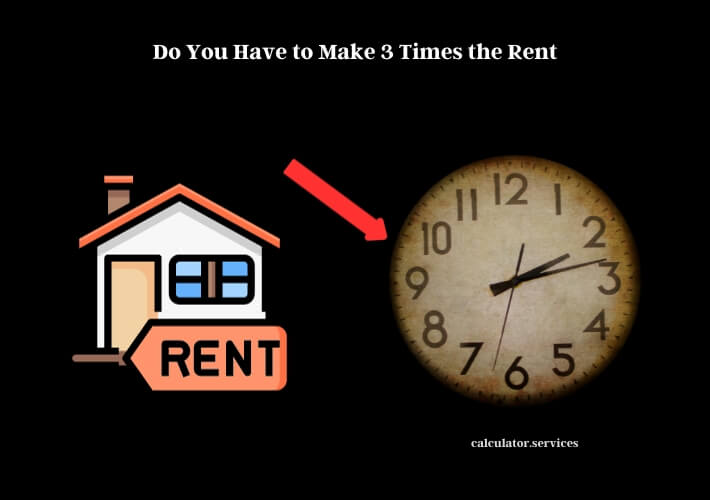 do you have to make 3 times the rent