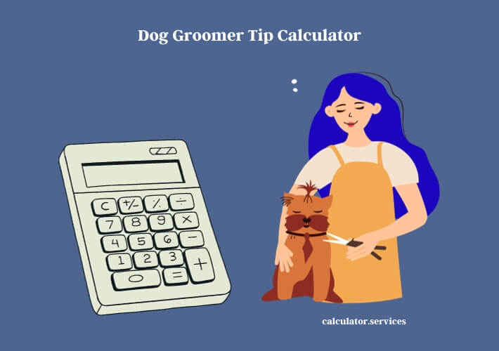 dog groomer tip calculator