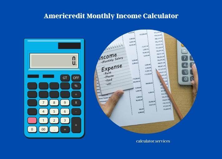 americredit monthly income calculator
