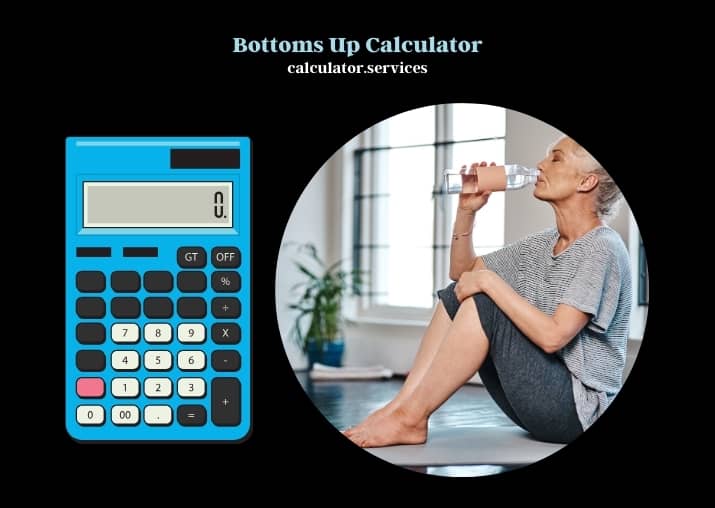 bottoms up calculator
